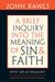 Brief Inquiry Into The Meaning Of Sin And Faith: With On My Religion