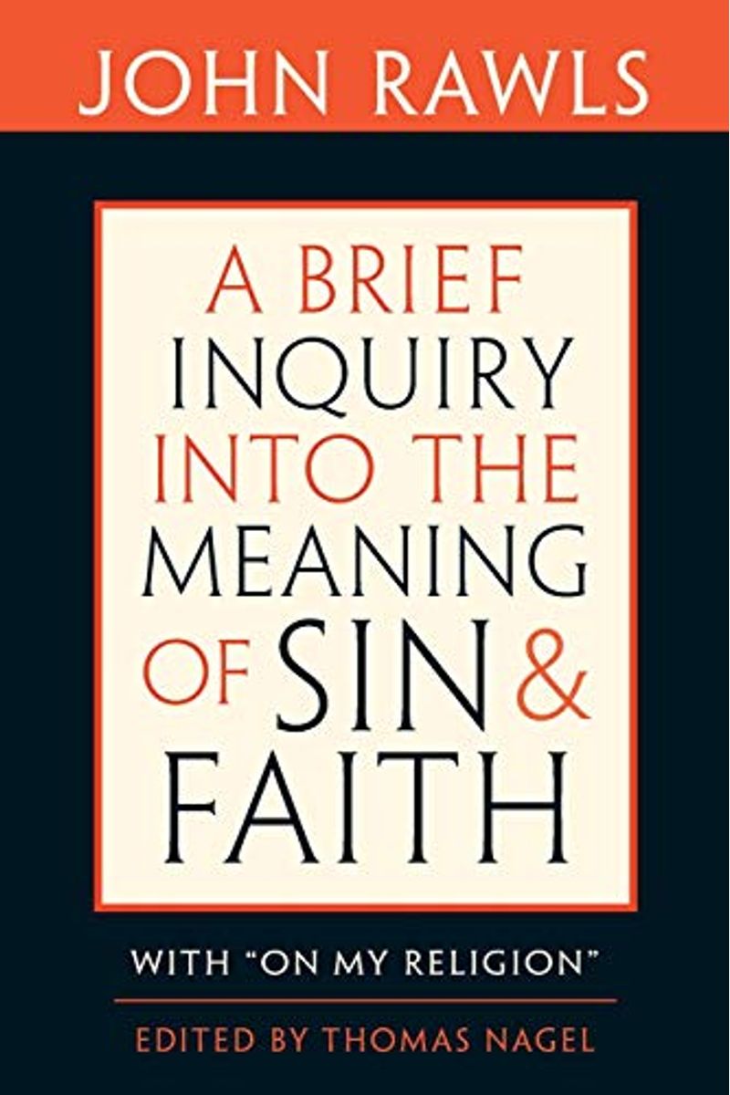 Brief Inquiry Into The Meaning Of Sin And Faith: With On My Religion
