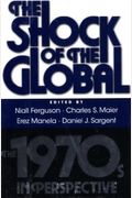 The Shock Of The Global: The 1970s In Perspective