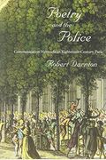 Poetry And The Police: Communication Networks In Eighteenth-Century Paris