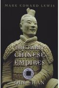 The Early Chinese Empires: Qin And Han (Histo