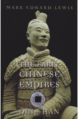 The Early Chinese Empires: Qin And Han (History Of Imperial China) The Early Chinese Empires: Qin And Han (History Of Imperial China)