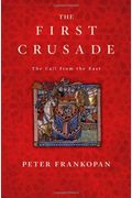The First Crusade: The Call From The East