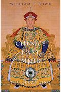 China's Last Empire: The Great Qing (History Of Imperial China)