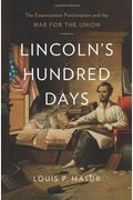 Lincoln's Hundred Days: The Emancipation Proclamation and the War for the Union