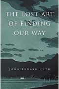 The Lost Art Of Finding Our Way