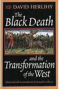 The Black Death And The Transformation Of The West: ,