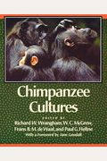 Chimpanzee Cultures: With A Foreword By Jane Goodall
