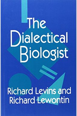 The Dialectical Biologist The Dialectical Biologist