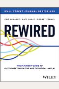 Rewired: The Mckinsey Guide To Outcompeting In The Age Of Digital And Ai