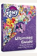 The Ultimate Guide All The Fun Facts And Magic Of My Little Pony