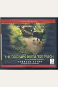 The Dog Who Knew Too Much by Spencer Quinn Unabridged CD Audiobook