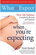 What To Expect When Youre Expecting Th Edition