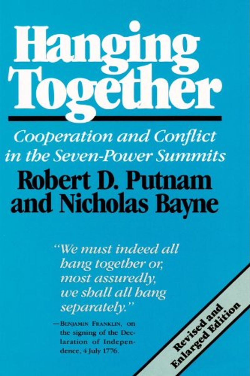 Hanging Together: Cooperation And Conflict In The The Seven-Power Summits, Revised And Enlarged Edition