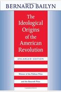 The Ideological Origins Of The American Revolution: Enlarged Edition