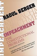 Impeachment: The Constitutional Problems, Enlarged Edition (Enlarged)