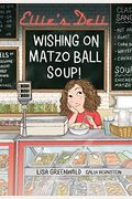 Ellie's Deli: Wishing on Matzo Ball Soup!: Volume 1