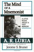 The Mind Of A Mnemonist: A Little Book About A Vast Memory, With A New Foreword By Jerome S. Bruner