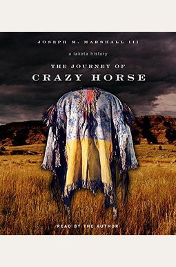 the journey of crazy horse a lakota history