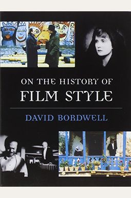 On The History Of Film Style On The History Of Film Style