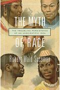 The Myth Of Race: The Troubling Persistence Of An Unscientific Idea