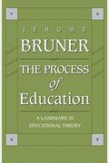 The Process Of Education: Revised Edition