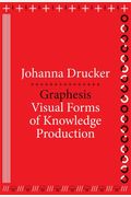Graphesis: Visual Forms Of Knowledge Production