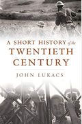 A Short History Of The Twentieth Century