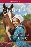Love And Loyalty A Felicity Classic