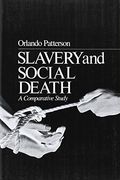 Slavery And Social Death: A Comparative Study, With A New Preface