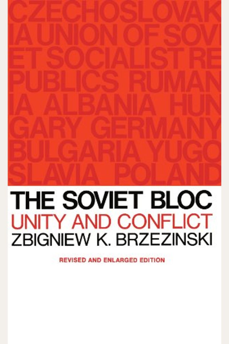 The Soviet Bloc: Unity And Conflict, Revised And Enlarged Edition