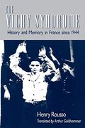 The Vichy Syndrome: History And Memory In France Since 1944