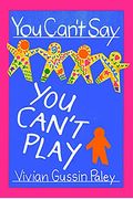 You Can't Say You Can't Play