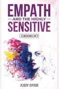 Empath And The Highly Sensitive: 2 Books In 1