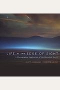 Life At The Edge Of Sight: A Photographic Exploration Of The Microbial World