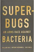 Superbugs: An Arms Race Against Bacteria