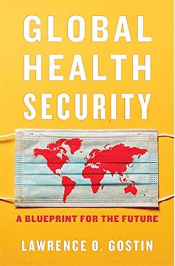 Global Health Security: A Blueprint For The Future Global Health Security: A Blueprint For The Future
