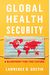 Global Health Security: A Blueprint For The Future