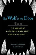 The Wolf At The Door: The Menace Of Economic Insecurity And How To Fight It
