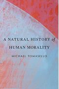 A Natural History Of Human Morality