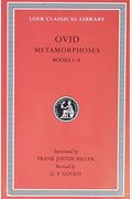 Metamorphoses, Volume I: Books 1-8