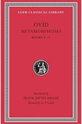 Metamorphoses, Volume Ii: Books 9-15