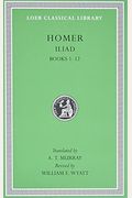 Iliad: Volume I. Books 1-12