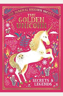 The Magical Unicorn Society The Golden Unicorn Secrets And Legends The Magical Unicorn Society The Golden Unicorn Secrets And Legends