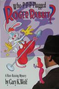 Whho P-P-P-Plugged Roger Rabbit: A Hare-Raising Mystery
