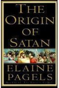 The Origin Of Satan: How Christians Demonized Jews, Pagans, And Heretics