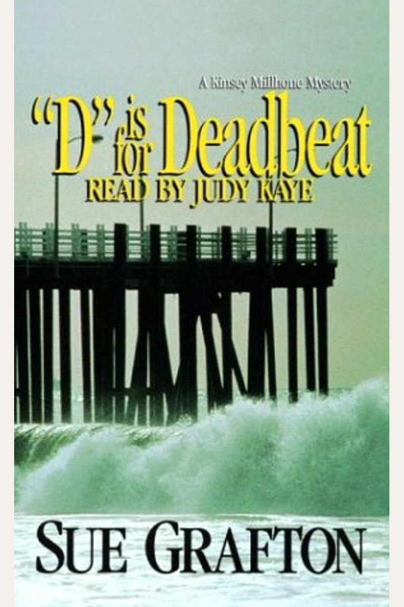 D Is For Deadbeat: A Kinsey Millhone Mystery
