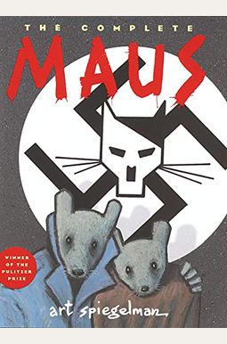 The Complete Maus: A Survivor's Tale The Complete Maus: A Survivor's Tale