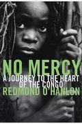 No Mercy: A Journey To The Heart Of The Congo