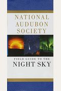 Field Guide To The Night Sky (National Audubon Society Field Guides)